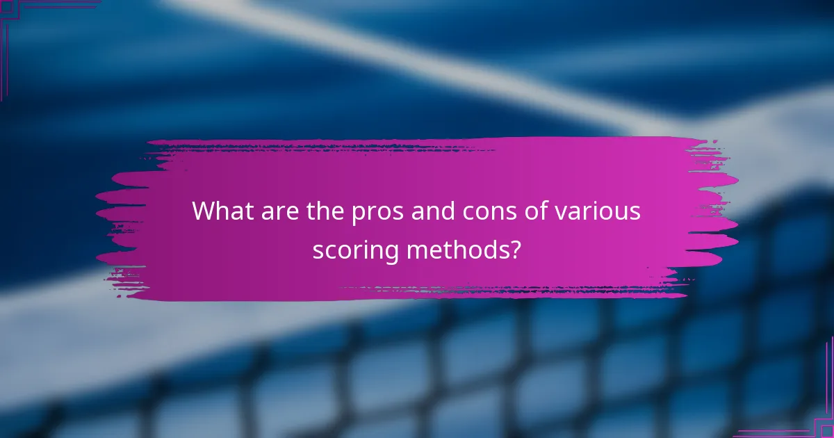 What are the pros and cons of various scoring methods?