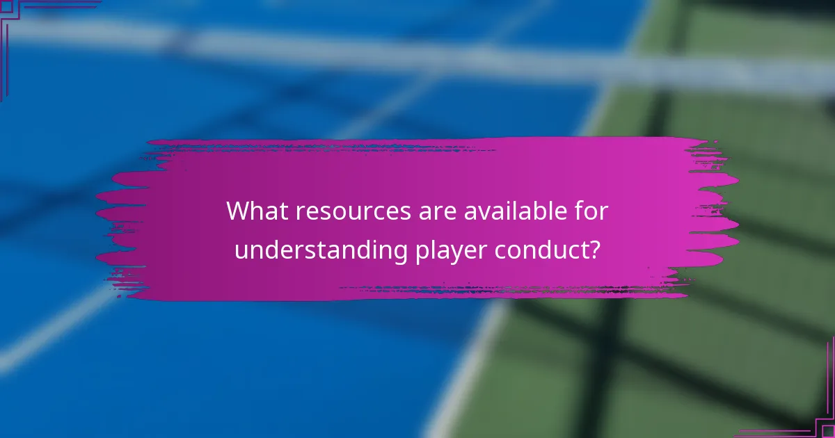 What resources are available for understanding player conduct?
