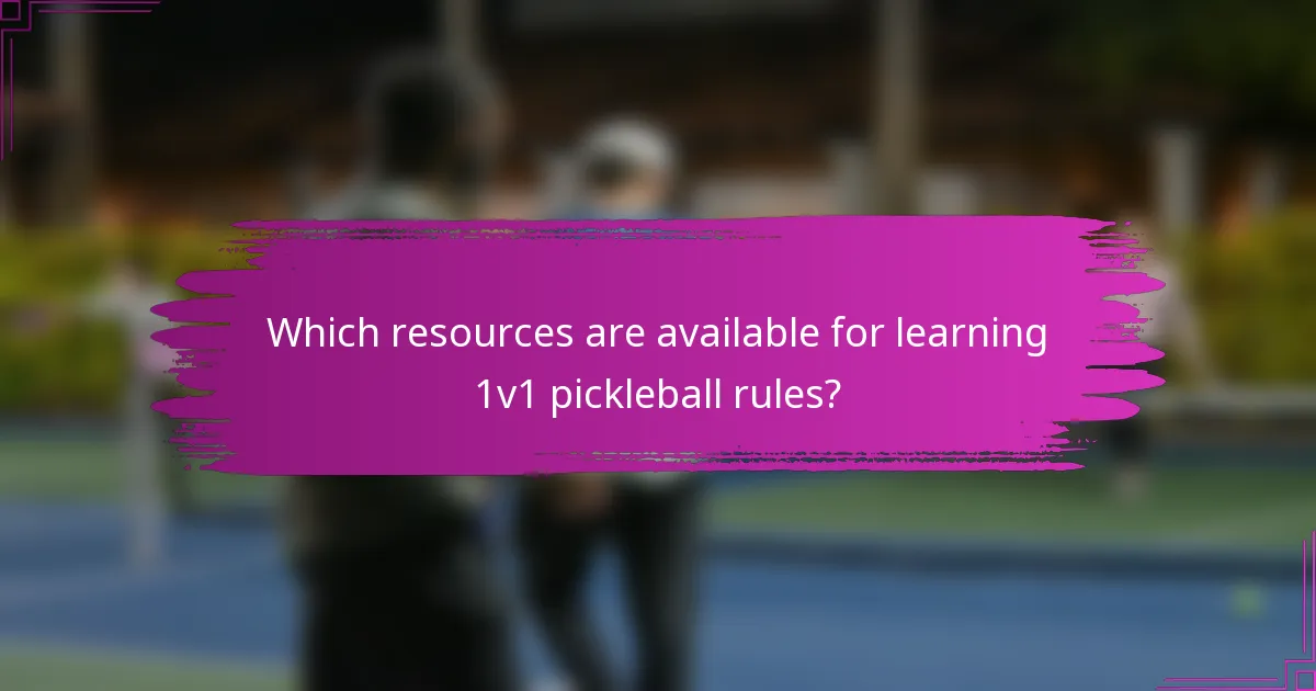Which resources are available for learning 1v1 pickleball rules?